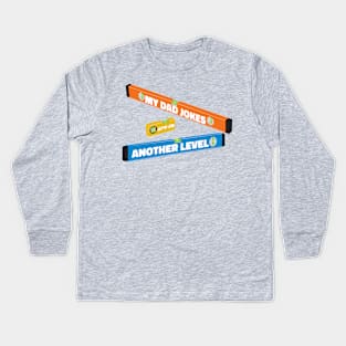 Dad Jokes on Another Level Kids Long Sleeve T-Shirt